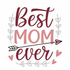 Best Mom Ever: Handwritten Calligraphy Mother's Day Design