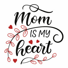 Mom Is My Heart: Mother's Day Calligraphy Design