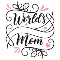 World's Best Mom Calligraphy Design with Swirls and Hearts