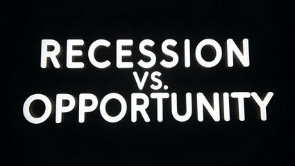 Flat Recession vs opportunity text overlay on dark background emphasizing one key message in focus symbolizing economic decision. concept as Contrast of recession and opportunity texts on dark backdro