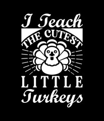 I teach the cutest little turkeys - Custom Printable Design Cut File for Cricut and Silhouette – Instant Download for DIY Projects