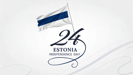 Estonia's 24th Independence Day: A waving flag celebrates freedom and national pride with elegant calligraphy and soft gray background.