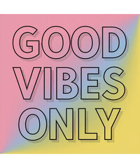 Good Vibes Only - Retro Positive Typography Sticker and vector custom t-shirt design