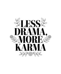 Less Drama More Karma Motivational Quote Typography with Floral Design
