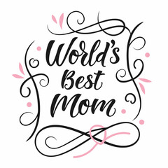 World's Best Mom: Elegant Calligraphy Mother's Day Design