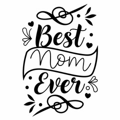 Best Mom Ever: Elegant Mother's Day Calligraphy Design