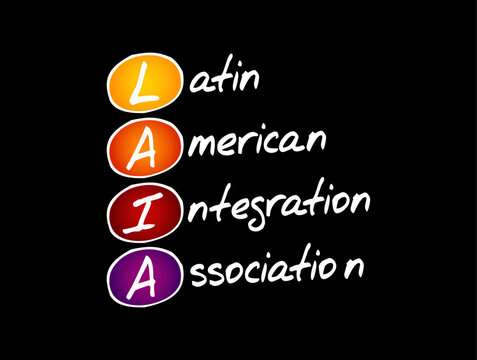 LAIA Latin American Integration Association - inter-governmental organization that aims to promote the economic integration in the common marketplace, acronym text concept background