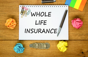 Whole life insurance symbol. Concept words Whole life insurance on beautiful white note. Beautiful...