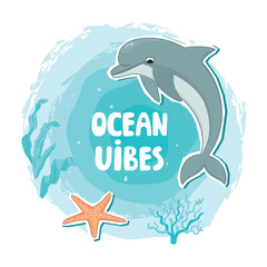 Ocean Vibes card with dolphin, starfish, seaweed. Cartoon background with underwater wild and hand written. Blue, grey and orange colors. Print on fabric and paper. Vector design for banner, poster.