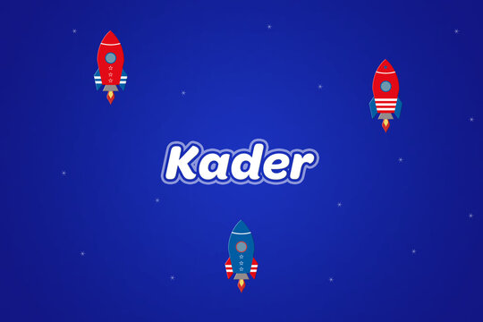 Kader male boy name illustration in blue with rockets.