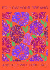 Postcard with decorative botanical floral seamless pattern and inscription Follow your dreams and they will come true. Hand drawn colorful flowers with leaves on orange background. 