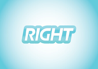 Modern bold text design with the word Right in a blue gradient style, Minimalist typography with 3D effect on a soft background, Simple and clean lettering for positive message and direction.