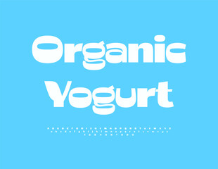 Vector Healthy badge Organic Yogurt. Artistic White Font. Stylish Alphabet Letters and Numbers set.