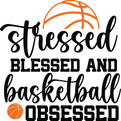 Stressed blessed and basketball obsessed