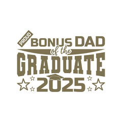 Bonus dad of the graduate,  Proud Family of the graduate graduation day