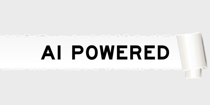 Ripped gray paper background that have word AI POWERED under torn part