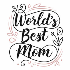 World's Best Mom: Elegant Calligraphy Mother's Day Design