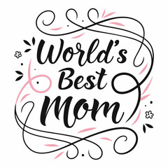 World's Best Mom: Elegant Mother's Day Calligraphy Design