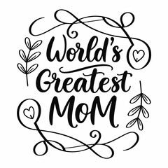 World's Greatest Mom: Mother's Day Calligraphy Design