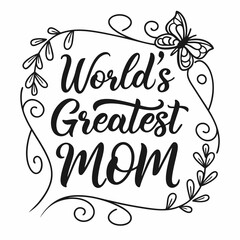 World's Greatest Mom: Mother's Day Calligraphy Design with Butterfly