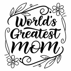 World's Greatest Mom: Elegant Floral Mother's Day Calligraphy Design