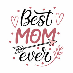 Best Mom Ever: Handwritten Mother's Day Calligraphy with Arrow
