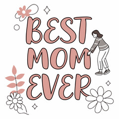 Best Mom Ever: Cute Mother's Day Card Design with Floral Elements