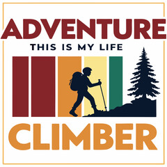 Adventure Climber: This is My Life - Retro Hiking Silhouette Design