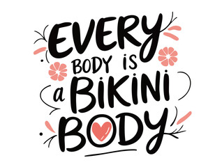 Every body is a bikini body. Body positivity feminist quote. Beauty diversity lettering text. Social network sticker