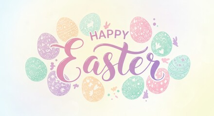  "Happy Easter" lettering surrounded by decorated Easter eggs. Pastel colours