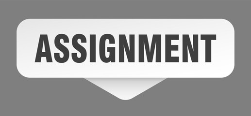assignment sticker. assignment sign isolated on gray background