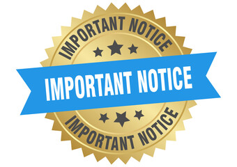 important notice. important notice round blue and gold label isolated on transparent background