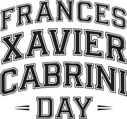 Frances Xavier Cabrini Day , Cabrini Day where love service meet T-Shirt design template