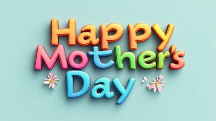 Colorful letters spelling Happy Mother's Day on a pastel background