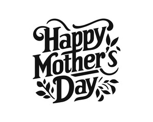 Happy Mother's day lettering vector. Calligraphic design elements with vintage typography and holiday-themed symbols for cards and banners 