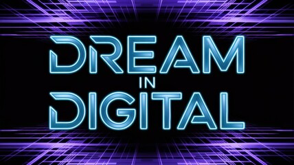 A sleek poster featuring “DREAM IN DIGITAL” in a futuristic, angular font with icy blue tones and a neon glow effect. 