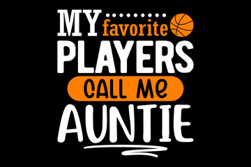 My favorite players call me auntie - file contains a high-quality digital vector artwork, created with precision and detail, fully editable in Adobe Illustrator.