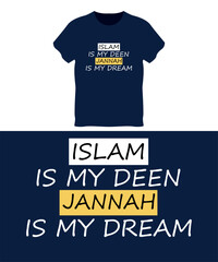 Islamic T Shirt Design  Islam Is My Deen Jannah Is My Dream