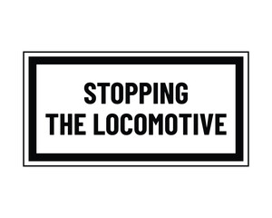 Warning Sign Locomotive Stop, Permanent Railway Signaling Signs, and Railway Track Safety Signs - High Quality Vector Stock Image