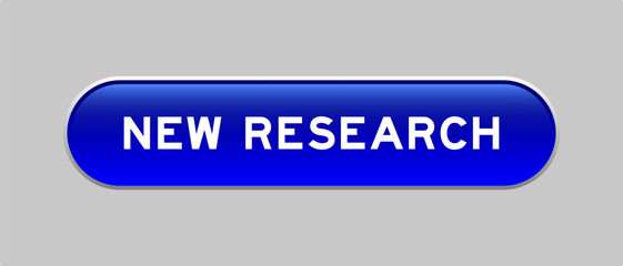 Fototapeta premium Blue color capsule shape button with word new research on gray background