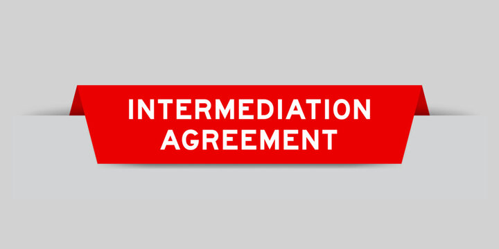 Red color inserted label with word intermediation agreement on gray background