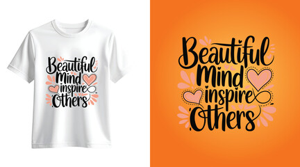 Beautiful Mind Inspire Others - Motivational T-Shirt Design