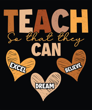 Teach so that they can excel dream believe, Techer Juneteenth t-shirt design.