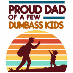 Proud Dad of a Few Dumbass Kids: Sunset Silhouette Father and Son