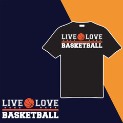 Live Love Basketball t-shirt design. vector illustration