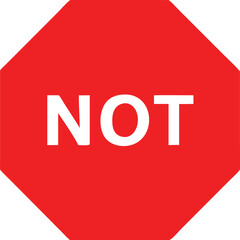 not sign in red hexagon, bold white letters symbolizing restriction, prohibition, and caution, vector illustration representing safety and warning for restricted actions

