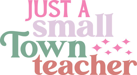 Just a small town teacher
