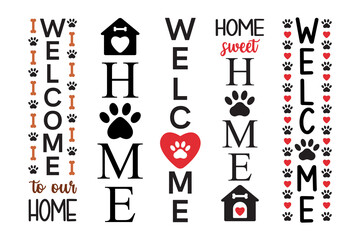 Pet lover welcoming vertical porch signs. Welcome home with dog paws and hearts. Vector illustration for decoration door, background, posters, and other designs