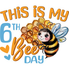 Its my 6th bee day cute bee birthday, Bee day, cute bee birthday