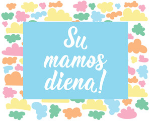 Translation from Lithuanian: Happy Mother's Day. Mother's Day card. Perfect design for greeting cards, posters and social media. Lithuanian Lettering.
